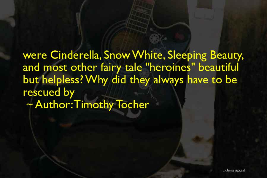 Sleeping Beauty Quotes By Timothy Tocher