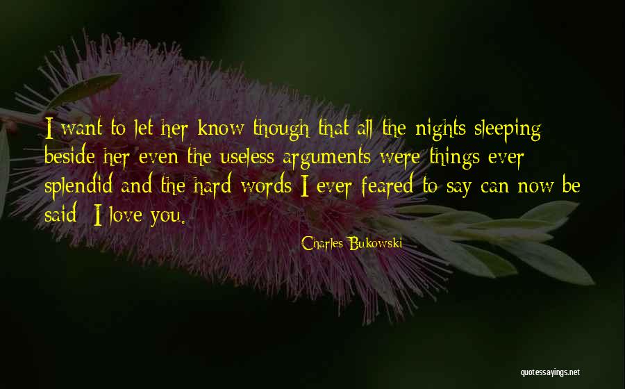 Sleeping Beside Someone You Love Quotes By Charles Bukowski Sleeping Beside Someone You Love Quotes By Charles Bukowski