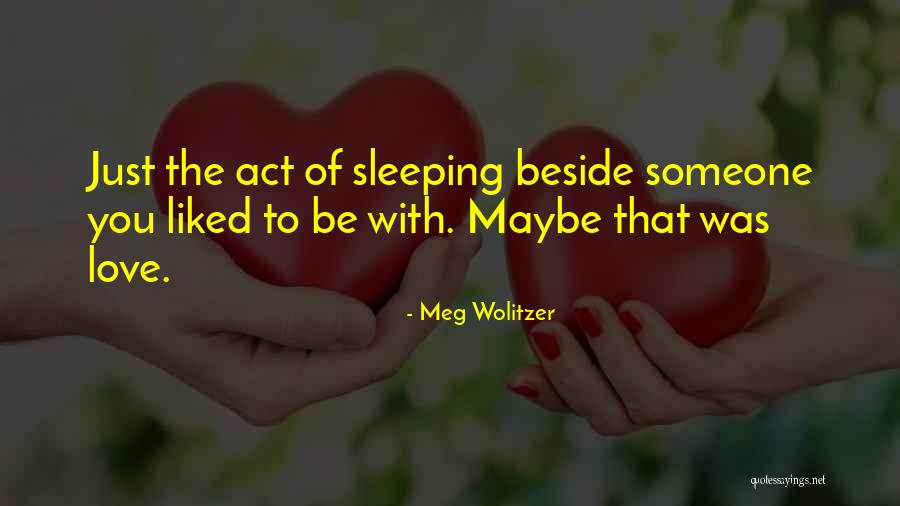 Sleeping Beside You Quotes By Meg Wolitzer Sleeping Beside You Quotes By Meg Wolitzer