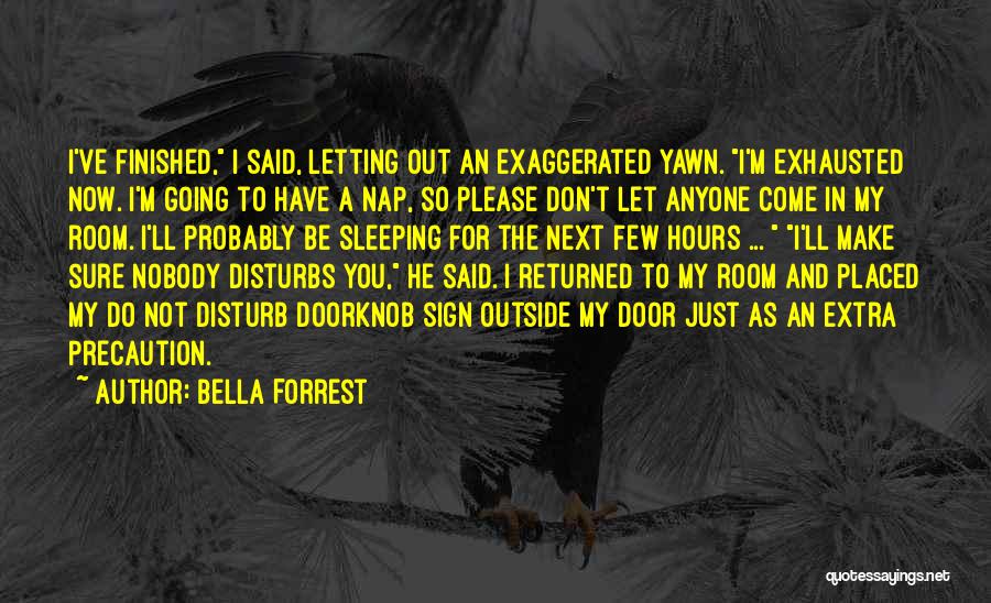 Sleeping Do Not Disturb Quotes By Bella Forrest
