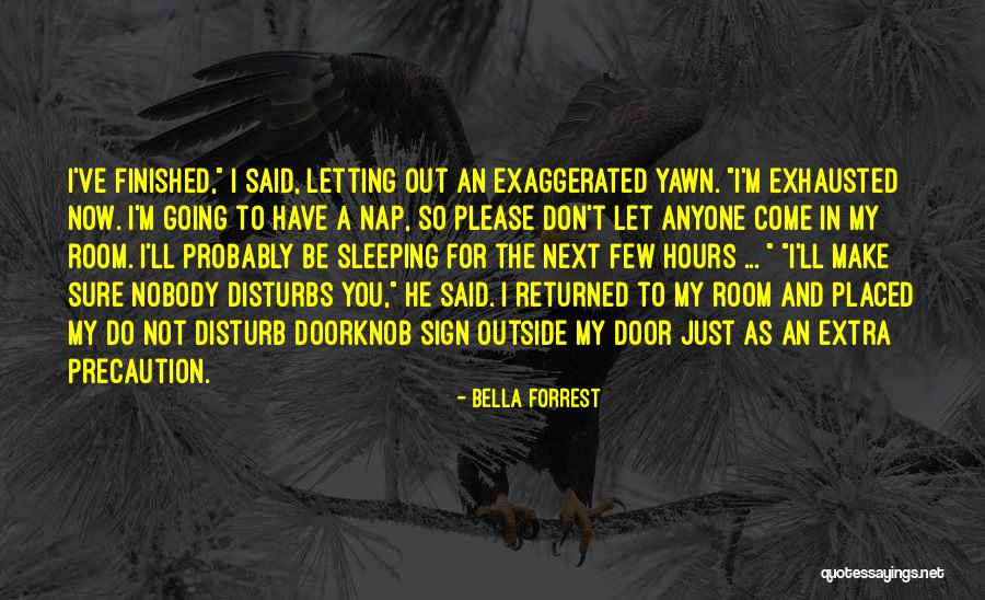 Sleeping Do Not Disturb Quotes By Bella Forrest Sleeping Do Not Disturb Quotes By Bella Forrest