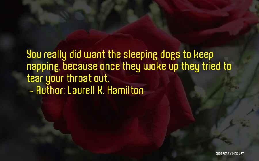 Sleeping Dogs Best Quotes By Laurell K. Hamilton