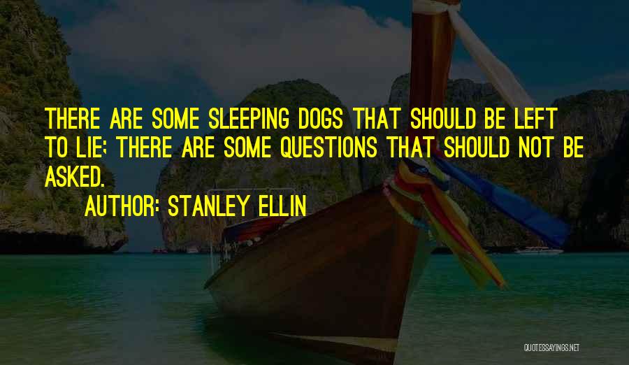 Sleeping Dogs Best Quotes By Stanley Ellin