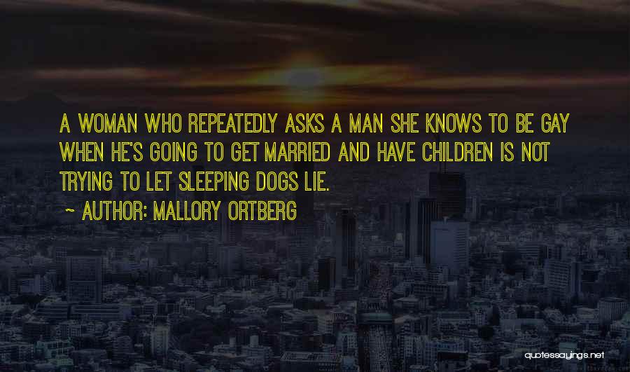 Sleeping Dogs Quotes By Mallory Ortberg