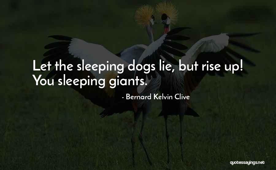 Sleeping Giants Quotes By Bernard Kelvin Clive