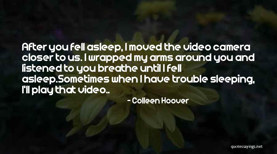 Sleeping In Her Arms Quotes By Colleen Hoover