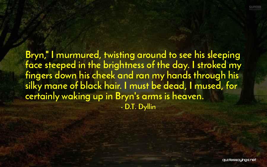 Sleeping In Her Arms Quotes By D.T. Dyllin