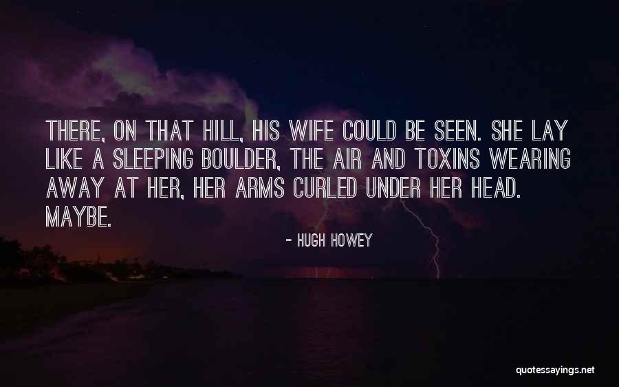 Sleeping In Her Arms Quotes By Hugh Howey