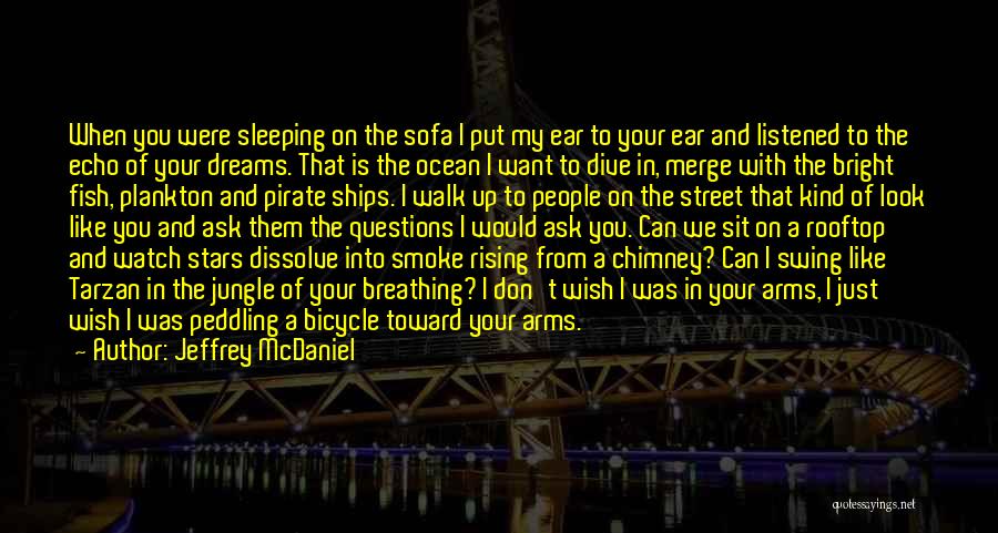 Sleeping In Her Arms Quotes By Jeffrey McDaniel