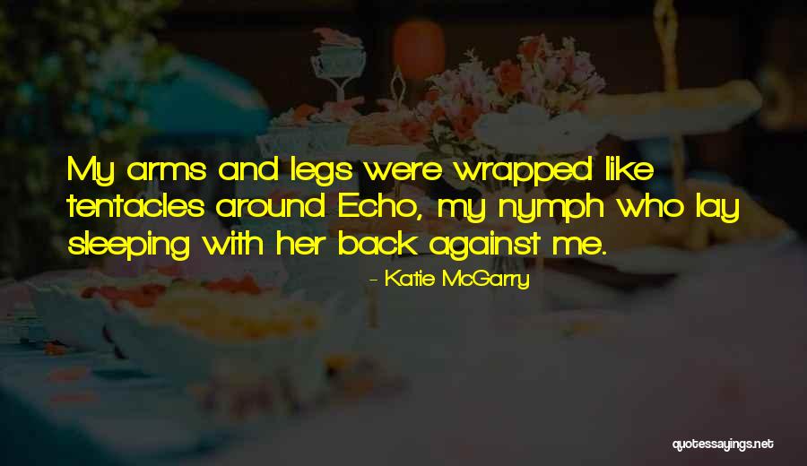 Sleeping In Her Arms Quotes By Katie McGarry