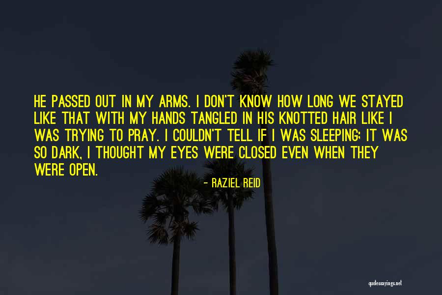 Sleeping In Her Arms Quotes By Raziel Reid