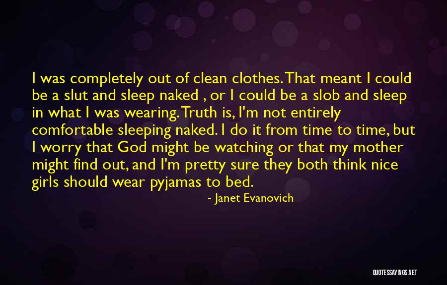 Sleeping In His Clothes Quotes By Janet Evanovich Sleeping In His Clothes Quotes By Janet Evanovich