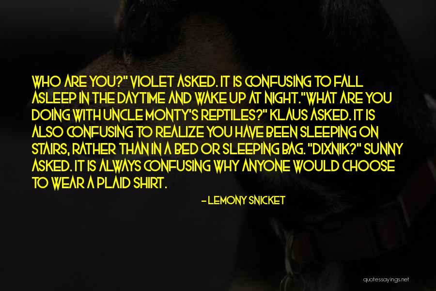 Sleeping In His Shirt Quotes By Lemony Snicket Sleeping In His Shirt Quotes By Lemony Snicket