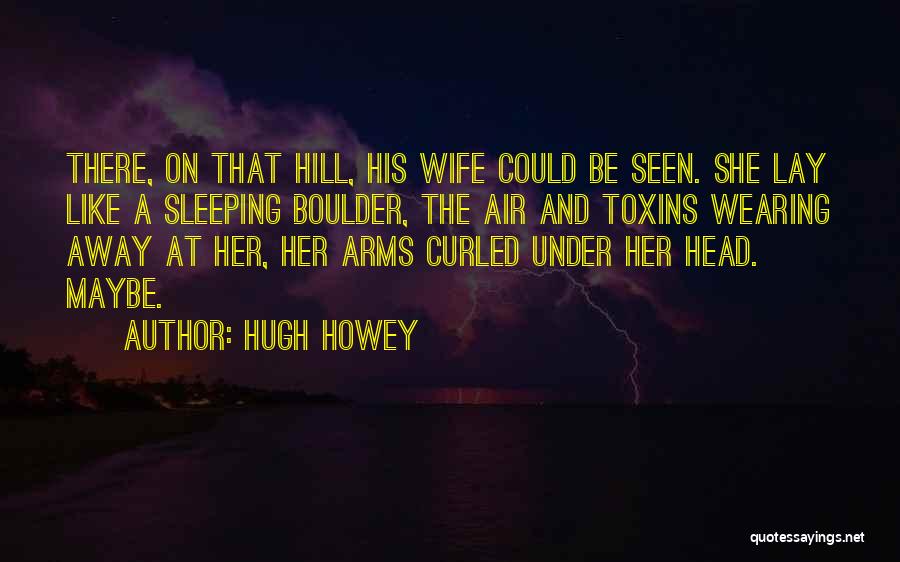 Sleeping In My Arms Quotes By Hugh Howey