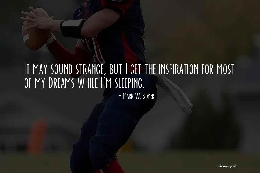 Sleeping In Quotes By Mark W. Boyer Sleeping In Quotes By Mark W. Boyer