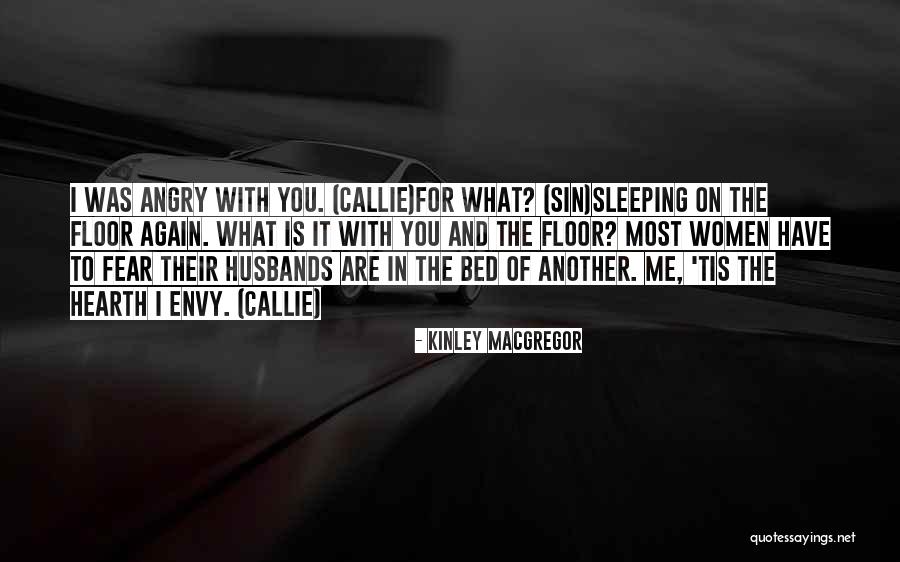 Sleeping In Your Own Bed Quotes By Kinley MacGregor Sleeping In Your Own Bed Quotes By Kinley MacGregor