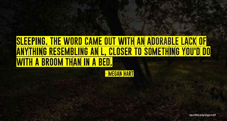 Sleeping In Your Own Bed Quotes By Megan Hart Sleeping In Your Own Bed Quotes By Megan Hart