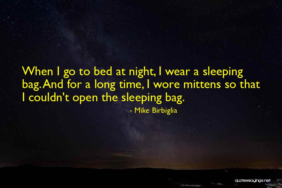 Sleeping In Your Own Bed Quotes By Mike Birbiglia