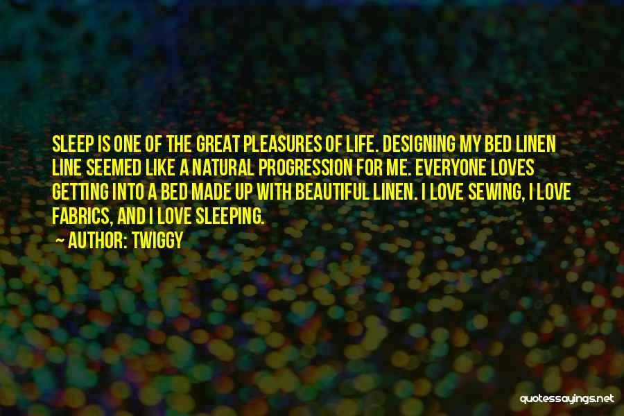 Sleeping In Your Own Bed Quotes By Twiggy