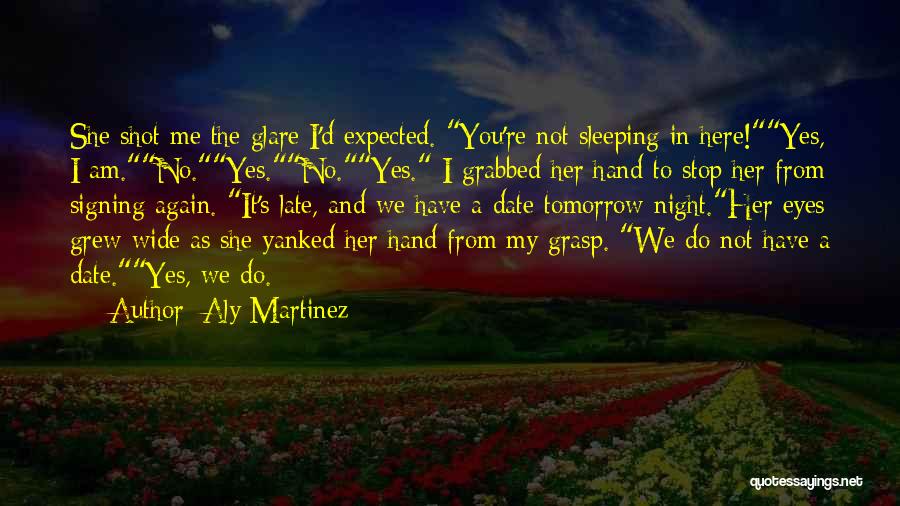 Sleeping Late At Night Quotes By Aly Martinez