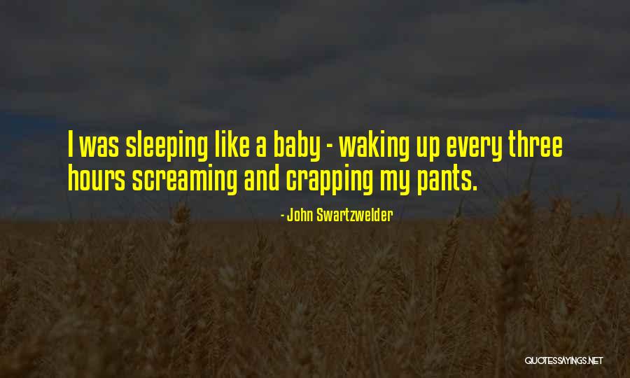 Sleeping Like A Baby Quotes By John Swartzwelder