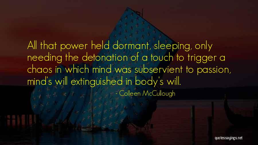 Sleeping Mind Quotes By Colleen McCullough Sleeping Mind Quotes By Colleen McCullough
