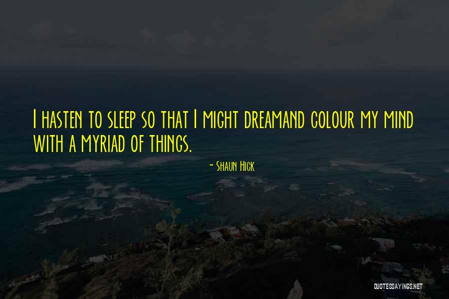Sleeping Mind Quotes By Shaun Hick Sleeping Mind Quotes By Shaun Hick