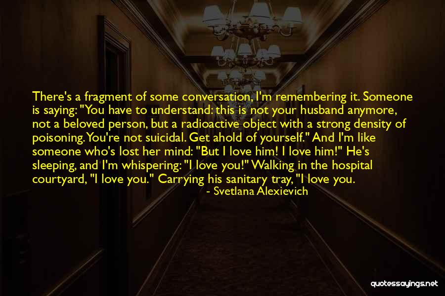 Sleeping Mind Quotes By Svetlana Alexievich Sleeping Mind Quotes By Svetlana Alexievich