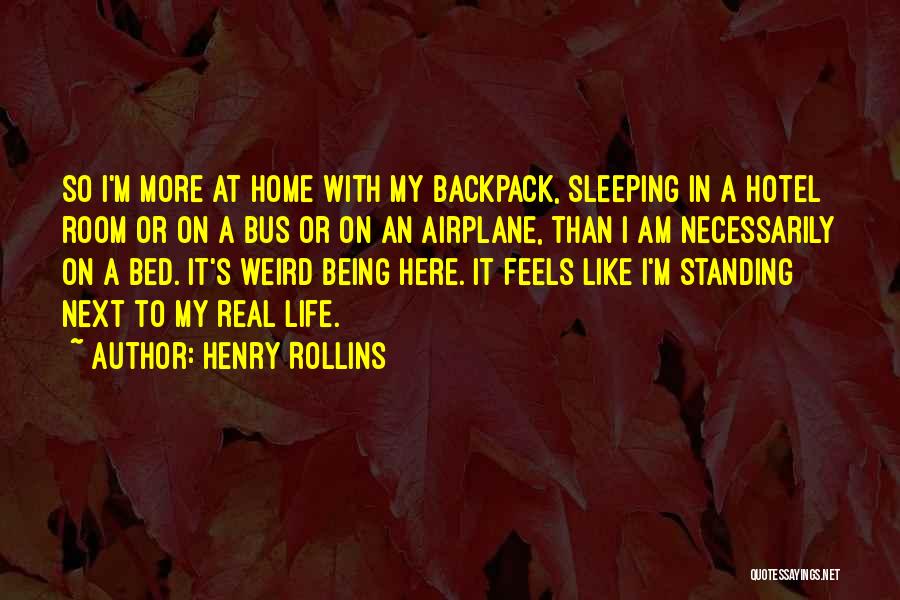 Sleeping Next To Him Quotes By Henry Rollins