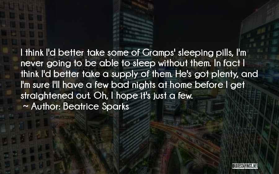 Sleeping Pills Quotes By Beatrice Sparks