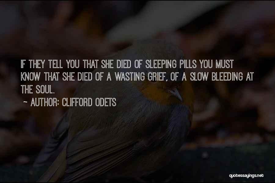 Sleeping Pills Quotes By Clifford Odets