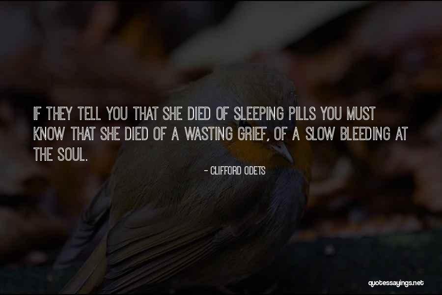 Sleeping Pills Quotes By Clifford Odets