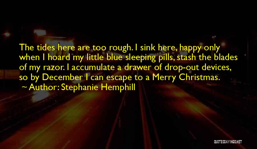 Sleeping Pills Quotes By Stephanie Hemphill