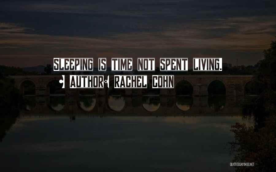 Sleeping Time Quotes By Rachel Cohn