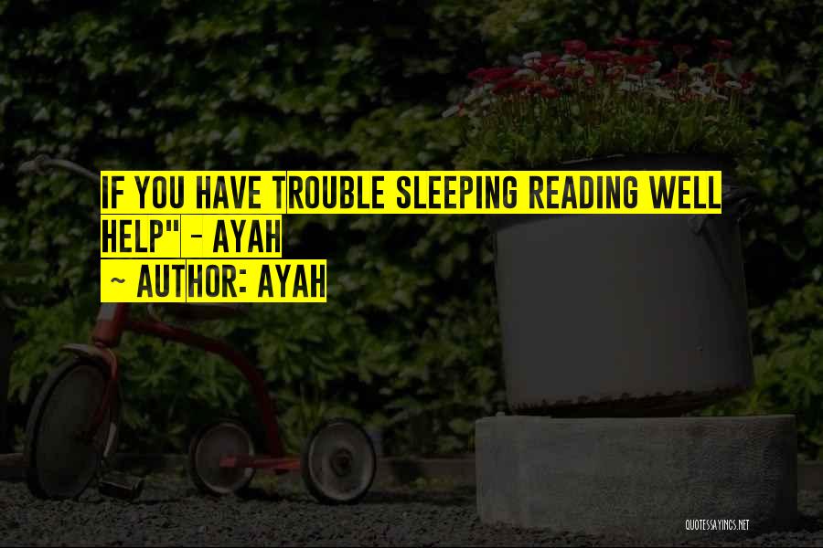 Sleeping Trouble Quotes By Ayah