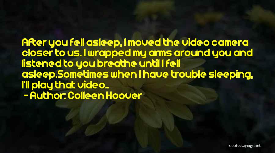 Sleeping Trouble Quotes By Colleen Hoover