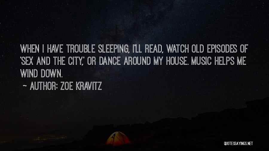 Sleeping Trouble Quotes By Zoe Kravitz