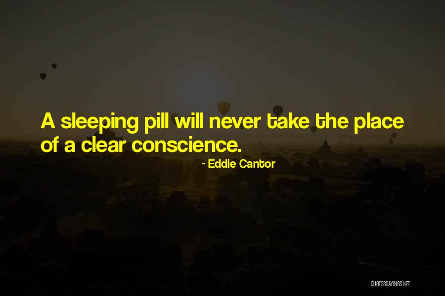 Sleeping With A Clear Conscience Quotes By Eddie Cantor Sleeping With A Clear Conscience Quotes By Eddie Cantor