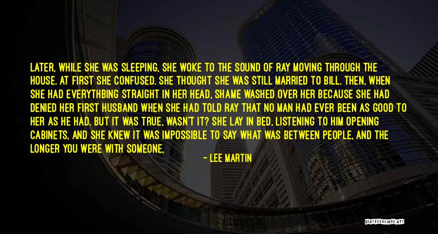 Sleeping With A Married Man Quotes By Lee Martin