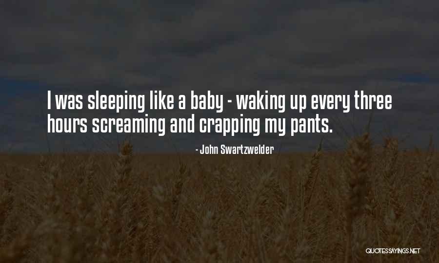 Sleeping With Baby Quotes By John Swartzwelder