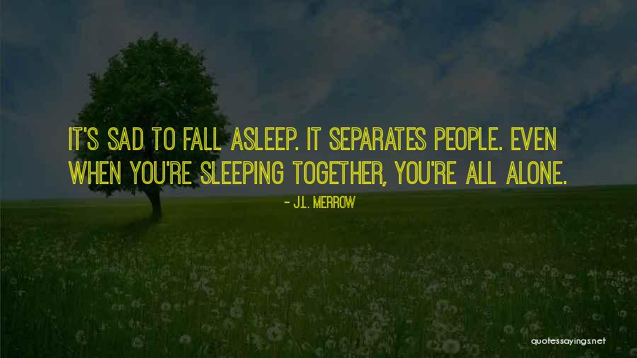 Sleeping With Other People Quotes By J.L. Merrow Sleeping With Other People Quotes By J.L. Merrow