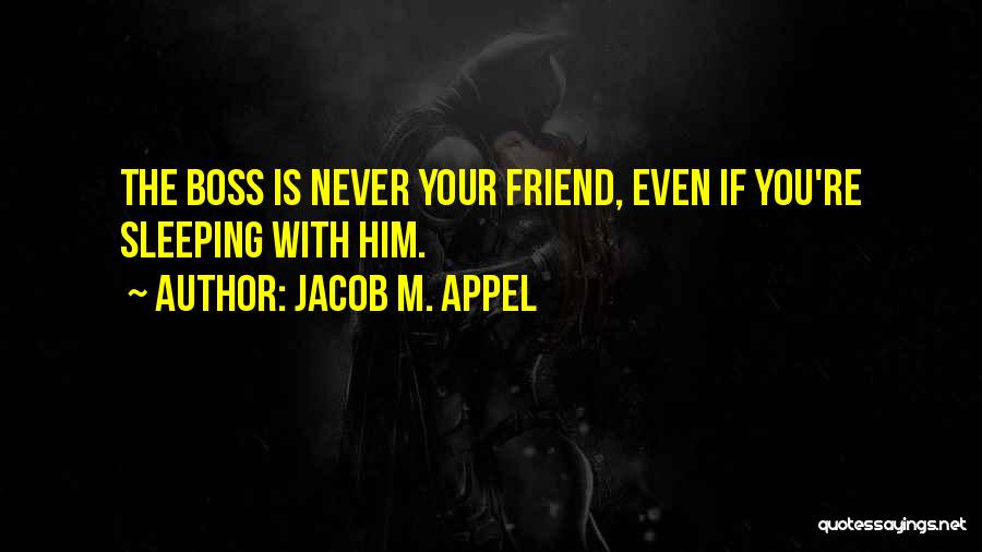 Sleeping With Your Best Friend Quotes By Jacob M. Appel