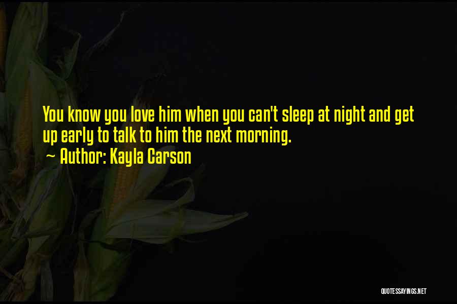 Sleepless Love Quotes By Kayla Carson