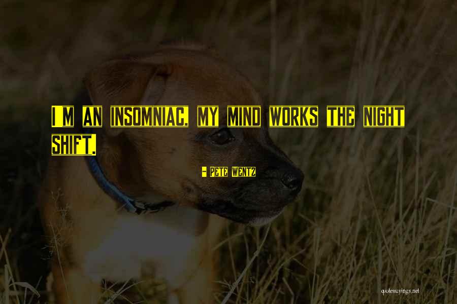 Sleepless Mind Quotes By Pete Wentz Sleepless Mind Quotes By Pete Wentz