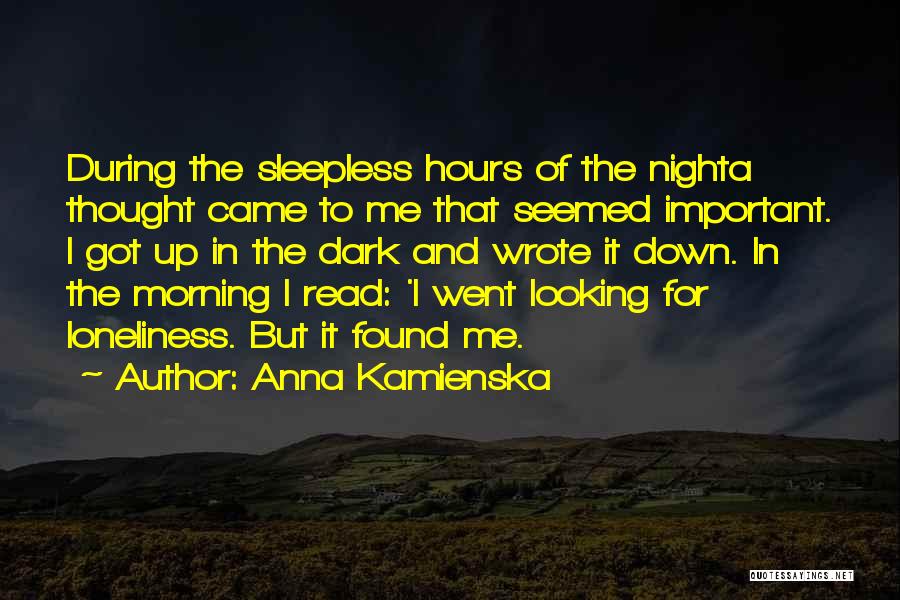 Sleepless Night Quotes By Anna Kamienska