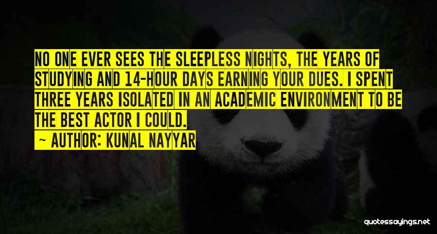 Sleepless Nights Quotes By Kunal Nayyar