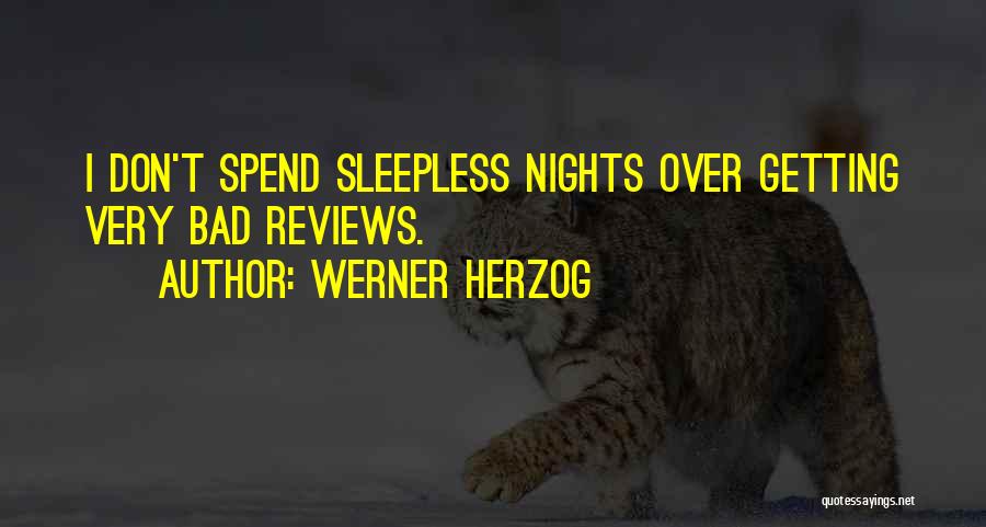 Sleepless Nights Quotes By Werner Herzog