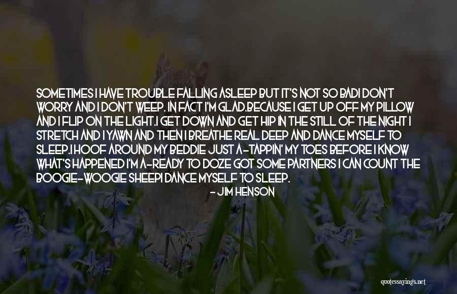 Sleeplessness Quotes By Jim Henson Sleeplessness Quotes By Jim Henson