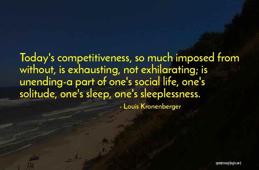 Sleeplessness Quotes By Louis Kronenberger Sleeplessness Quotes By Louis Kronenberger