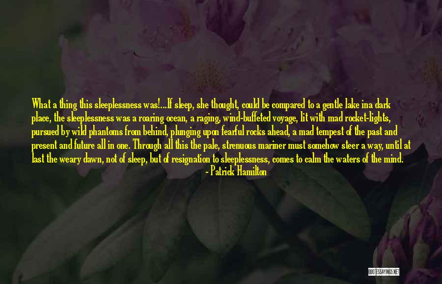 Sleeplessness Quotes By Patrick Hamilton